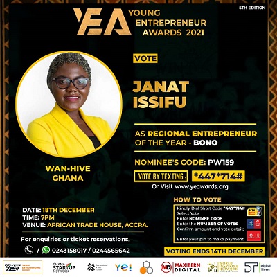 JANAT ISSIFU of WAN-Hive Ghana has been nominated in the Young Entrepreneur Awards 2021 (YEA) as the Bono Region Entrepreneur of the year.