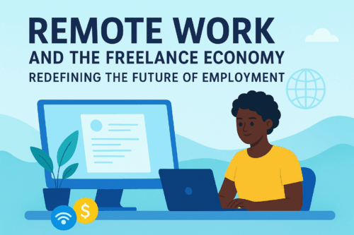 Remote Work and the Freelance Economy: Redefining the Future of Employment