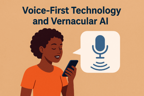 Voice-First Technology and Vernacular AI: Redefining Accessibility in Africa