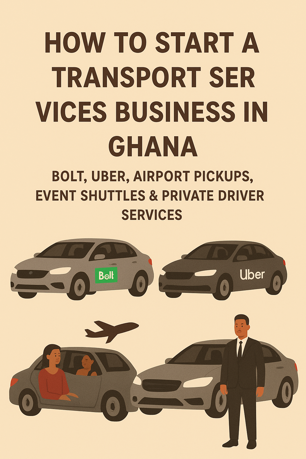 How to Start a Transport Services Business in Ghana: Bolt, Uber, Airport Pickups, Event Shuttles & Private Driver Services